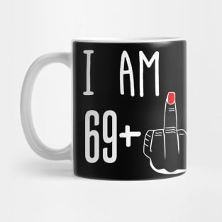 I Am 69 Plus 1 Middle Finger Funny 70th Birthday Mug